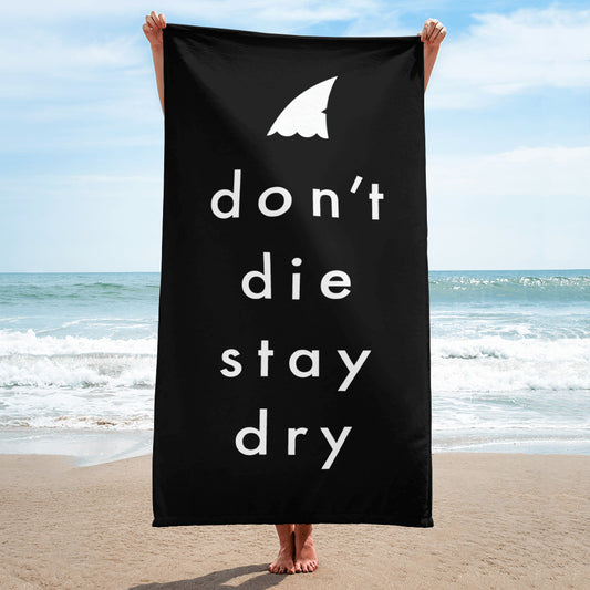 don't die | Stay Dry