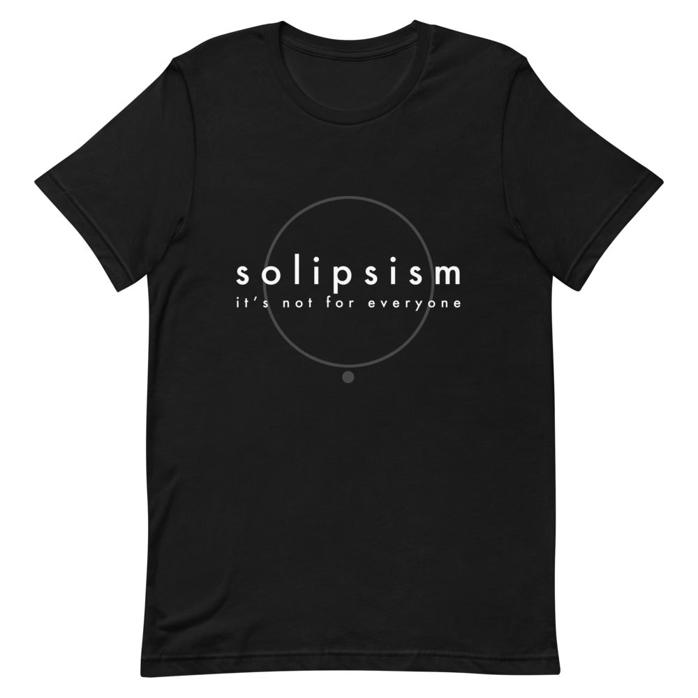 solipsism |  For those times when even one is a crowd!