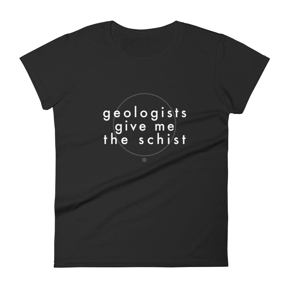 geologists | Give me the schist.